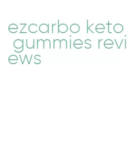 ezcarbo keto gummies reviews
