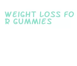 weight loss for gummies