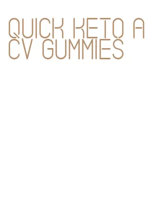 quick keto acv gummies