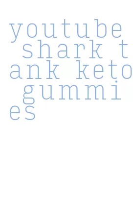 youtube shark tank keto gummies
