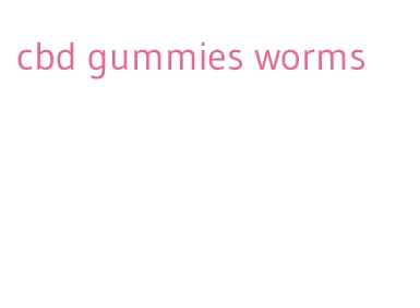 cbd gummies worms