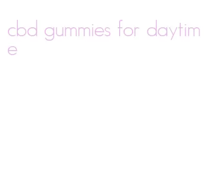 cbd gummies for daytime