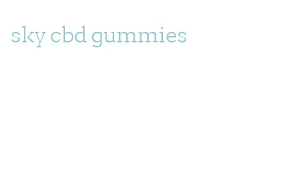 sky cbd gummies