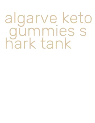 algarve keto gummies shark tank