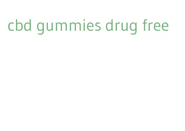 cbd gummies drug free