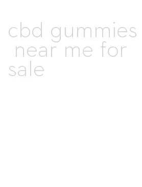 cbd gummies near me for sale