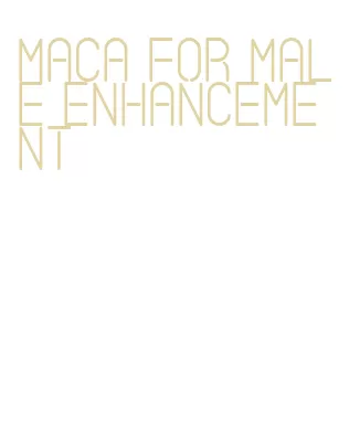 maca for male enhancement