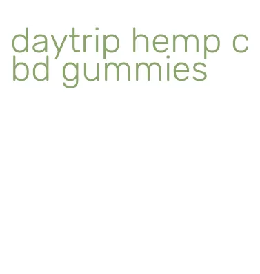 daytrip hemp cbd gummies