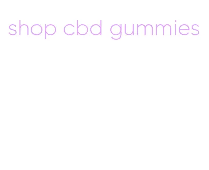 shop cbd gummies