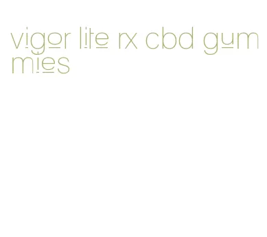 vigor lite rx cbd gummies