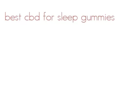 best cbd for sleep gummies