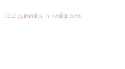 cbd gummies in walgreens