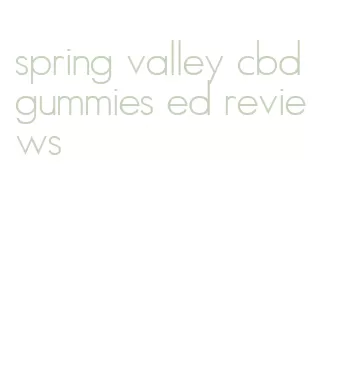 spring valley cbd gummies ed reviews