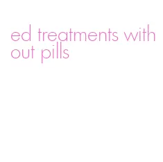 ed treatments without pills