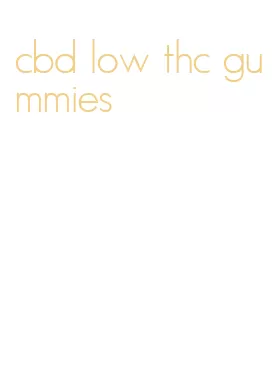 cbd low thc gummies