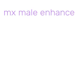 mx male enhance