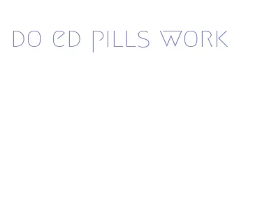 do ed pills work