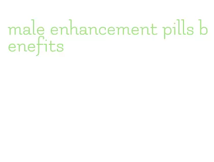 male enhancement pills benefits