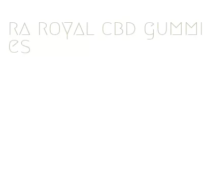 ra royal cbd gummies