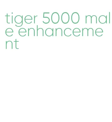 tiger 5000 male enhancement