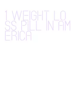 1 weight loss pill in america