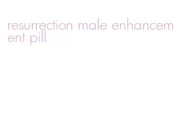 resurrection male enhancement pill