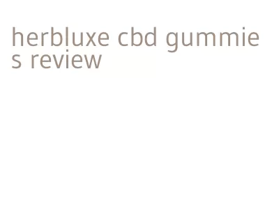 herbluxe cbd gummies review
