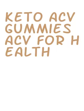 keto acv gummies acv for health
