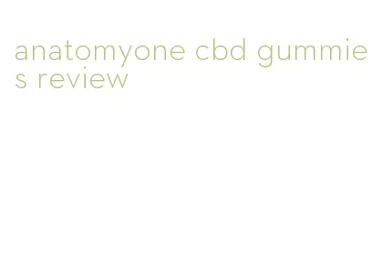 anatomyone cbd gummies review