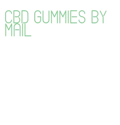 cbd gummies by mail