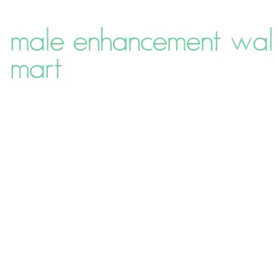 male enhancement walmart