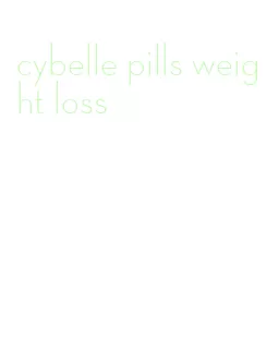 cybelle pills weight loss