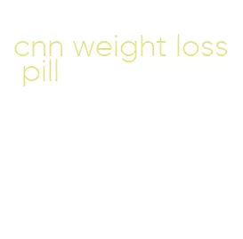 cnn weight loss pill