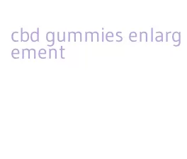 cbd gummies enlargement