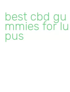 best cbd gummies for lupus