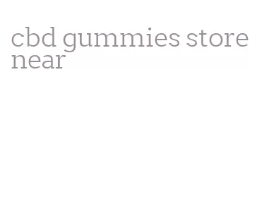 cbd gummies store near