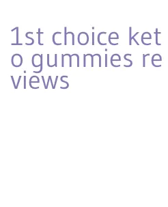 1st choice keto gummies reviews