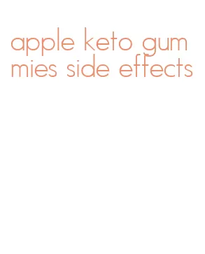 apple keto gummies side effects