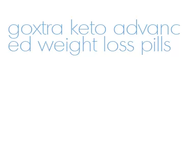 goxtra keto advanced weight loss pills