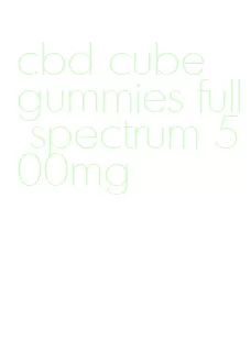 cbd cube gummies full spectrum 500mg