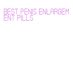 best penis enlargement pills