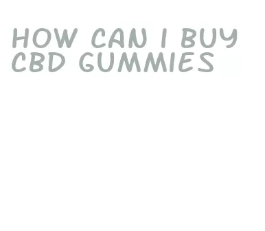 how can i buy cbd gummies
