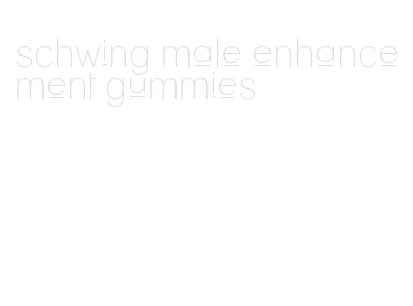 schwing male enhancement gummies