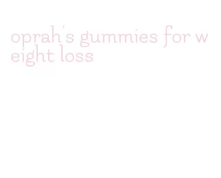 oprah's gummies for weight loss
