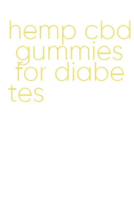 hemp cbd gummies for diabetes