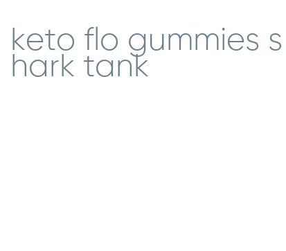 keto flo gummies shark tank