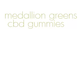 medallion greens cbd gummies