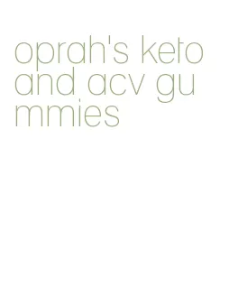 oprah's keto and acv gummies