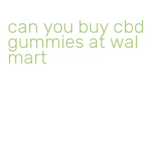 can you buy cbd gummies at walmart