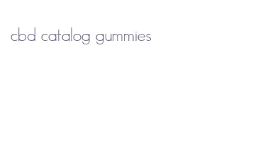 cbd catalog gummies